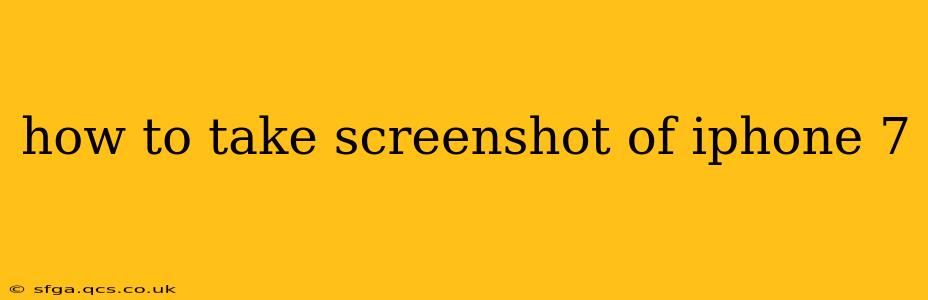 how to take screenshot of iphone 7
