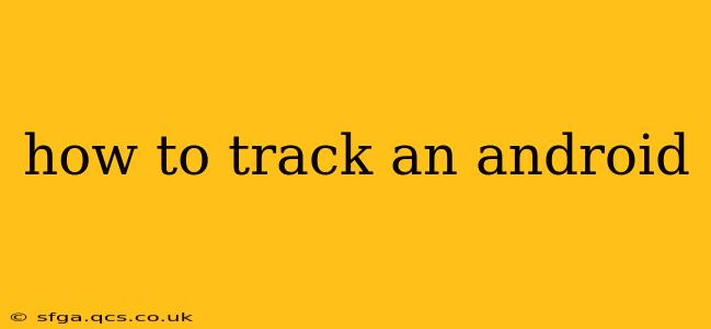 how to track an android