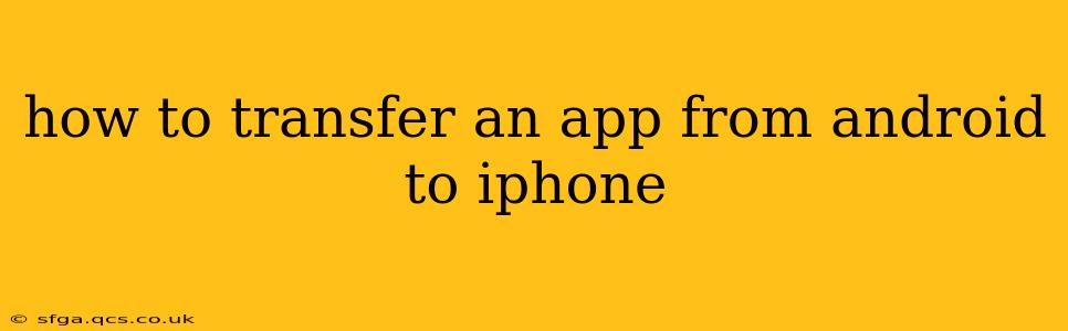 how to transfer an app from android to iphone