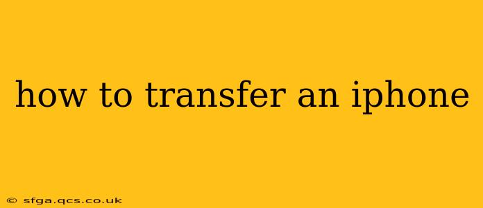 how to transfer an iphone