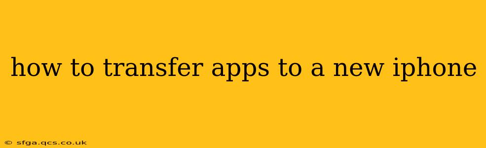 how to transfer apps to a new iphone