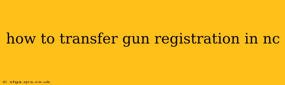how to transfer gun registration in nc