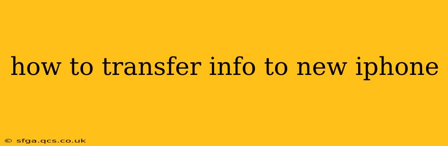 how to transfer info to new iphone
