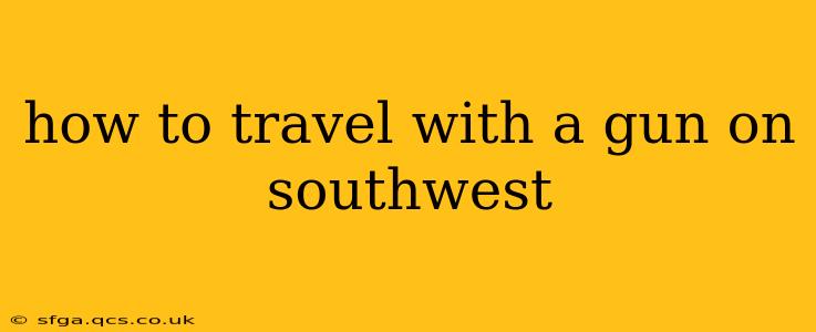 how to travel with a gun on southwest