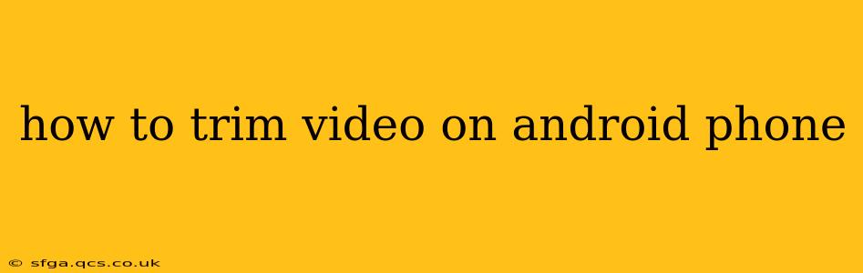 how to trim video on android phone