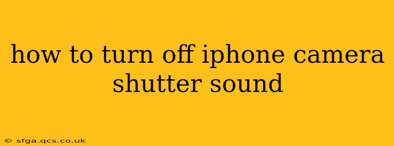 how to turn off iphone camera shutter sound