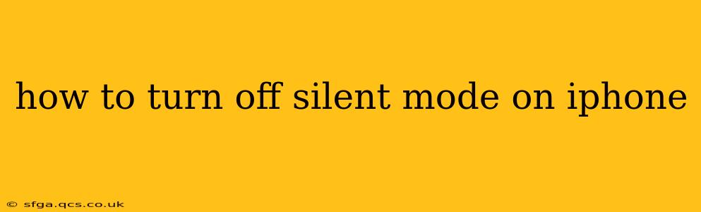 how to turn off silent mode on iphone