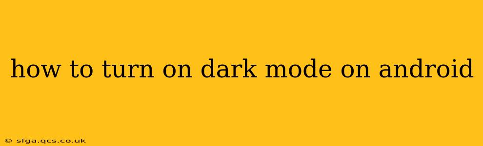 how to turn on dark mode on android