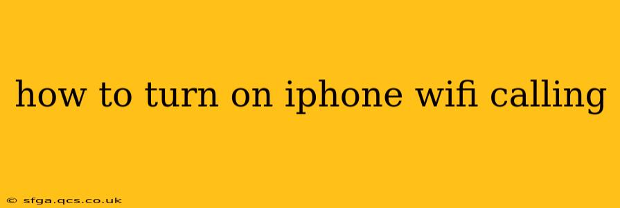 how to turn on iphone wifi calling