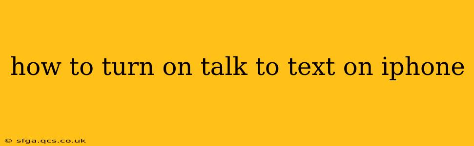 how to turn on talk to text on iphone