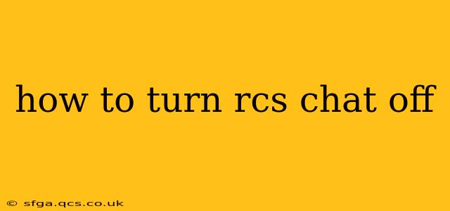 how to turn rcs chat off