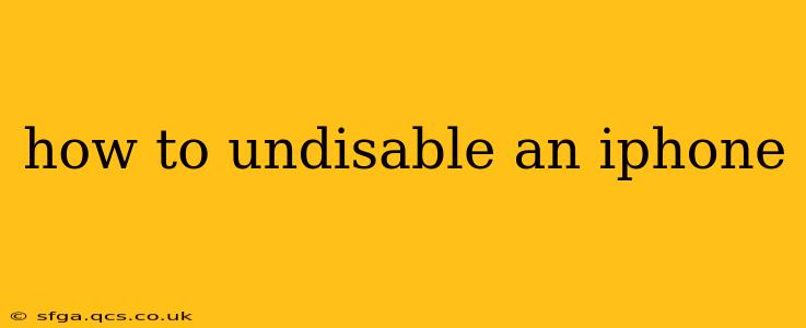 how to undisable an iphone