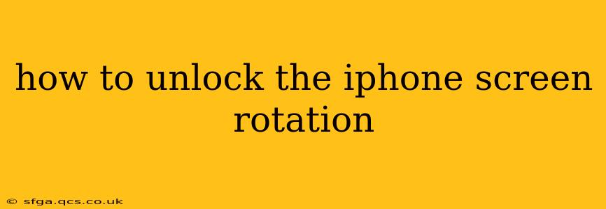 how to unlock the iphone screen rotation