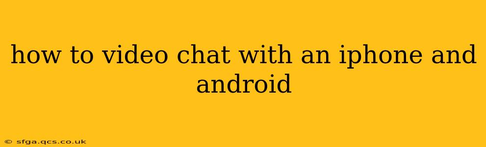 how to video chat with an iphone and android