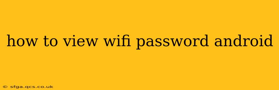 how to view wifi password android