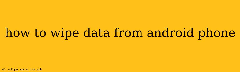 how to wipe data from android phone
