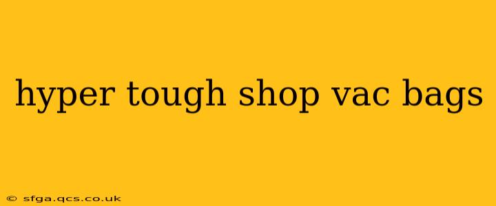 hyper tough shop vac bags