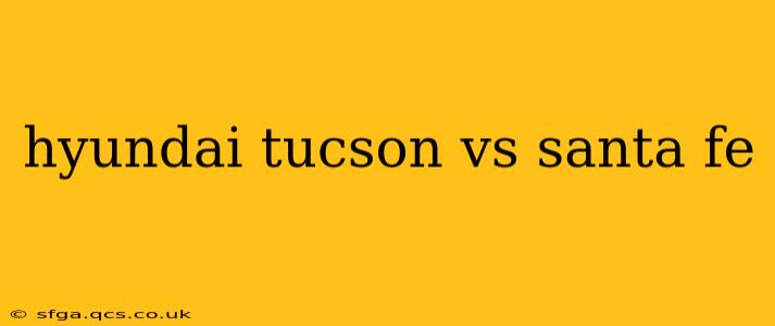 hyundai tucson vs santa fe