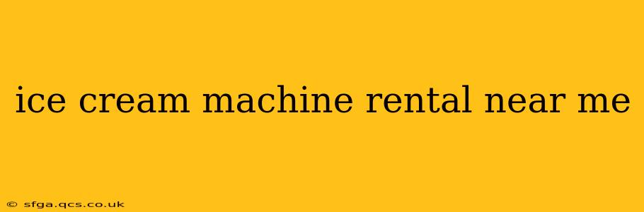 ice cream machine rental near me