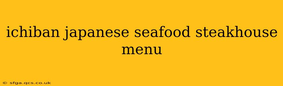 ichiban japanese seafood steakhouse menu