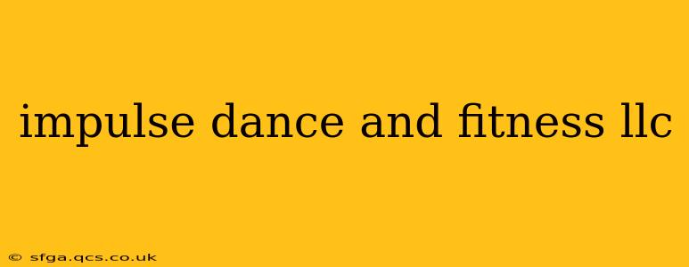 impulse dance and fitness llc