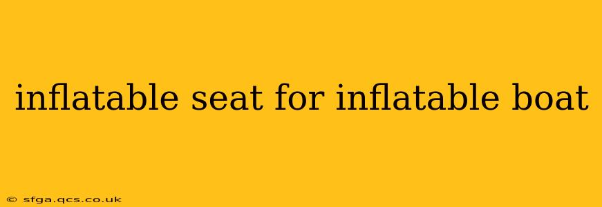 inflatable seat for inflatable boat
