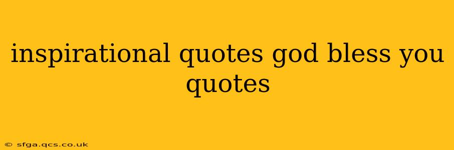 inspirational quotes god bless you quotes