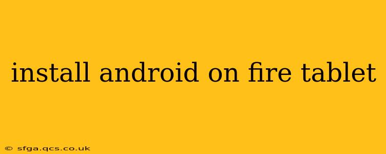 install android on fire tablet
