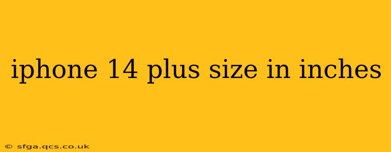 iphone 14 plus size in inches