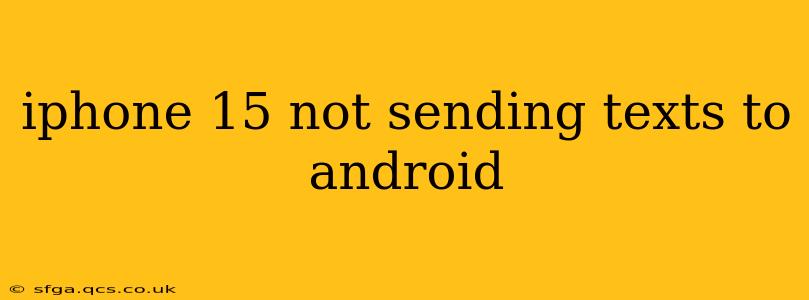 iphone 15 not sending texts to android