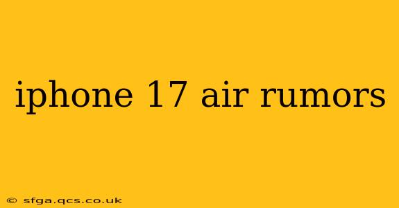 iphone 17 air rumors