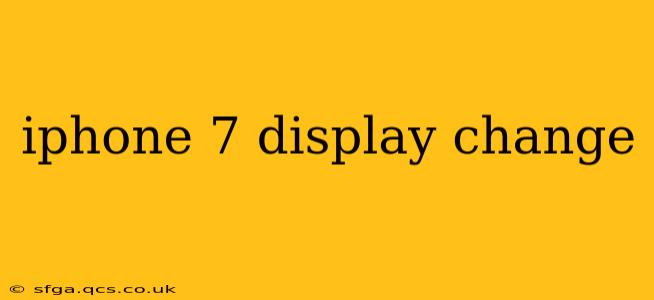 iphone 7 display change