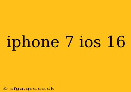 iphone 7 ios 16