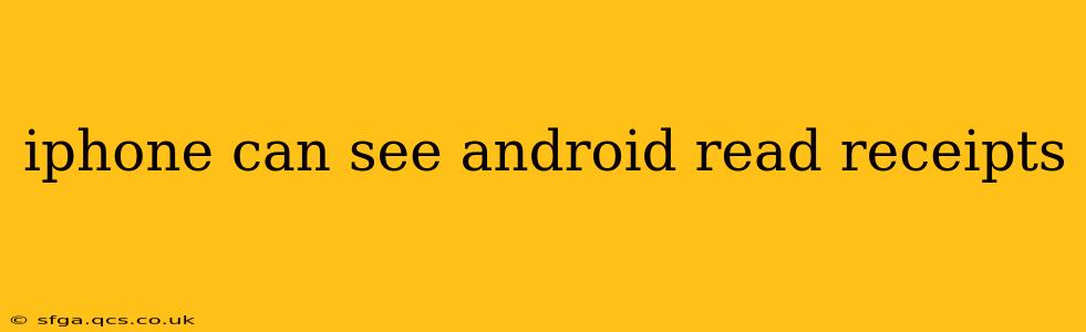 iphone can see android read receipts