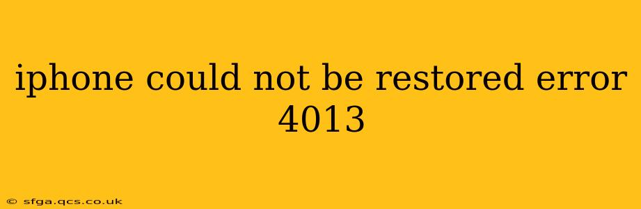 iphone could not be restored error 4013