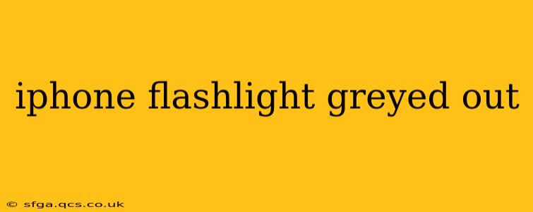 iphone flashlight greyed out
