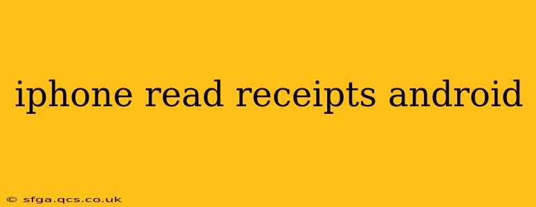 iphone read receipts android