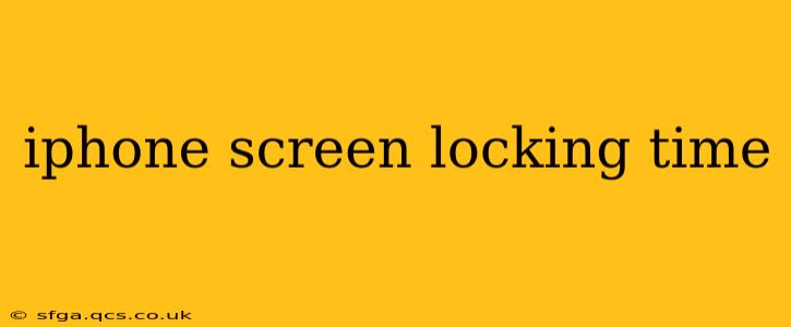 iphone screen locking time