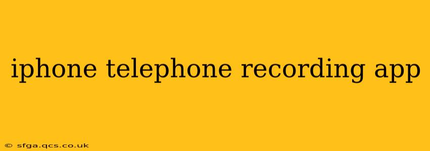 iphone telephone recording app