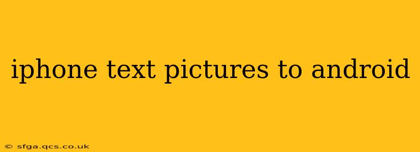 iphone text pictures to android