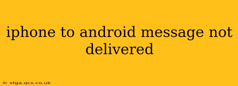 iphone to android message not delivered
