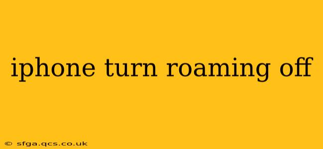 iphone turn roaming off