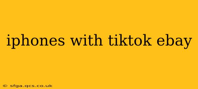 iphones with tiktok ebay