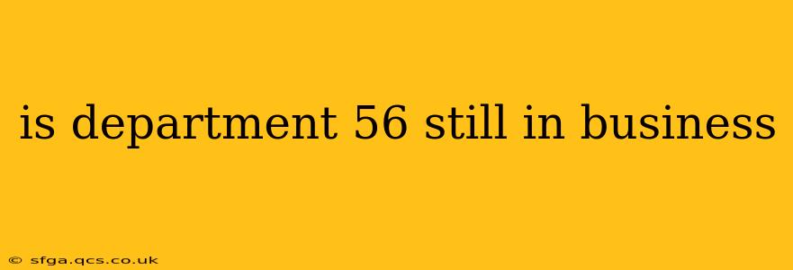 is department 56 still in business