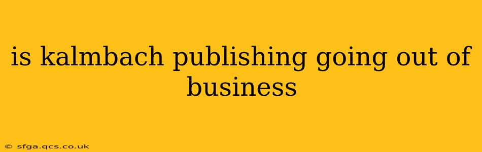 is kalmbach publishing going out of business