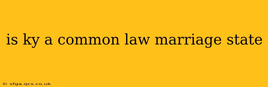 is ky a common law marriage state