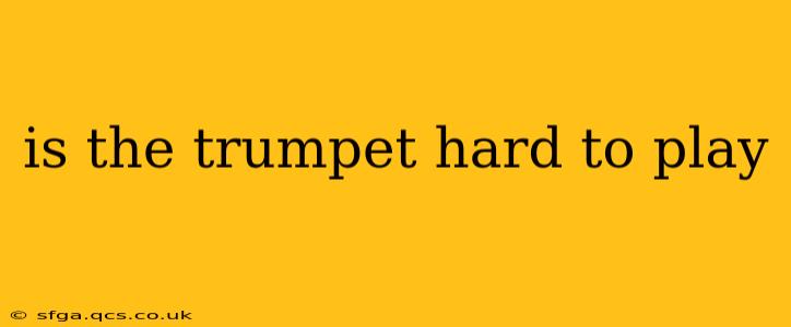 is the trumpet hard to play