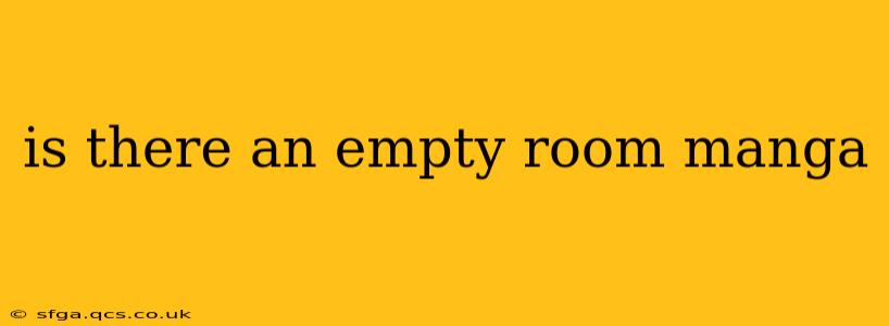 is there an empty room manga