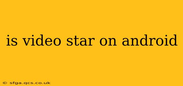 is video star on android