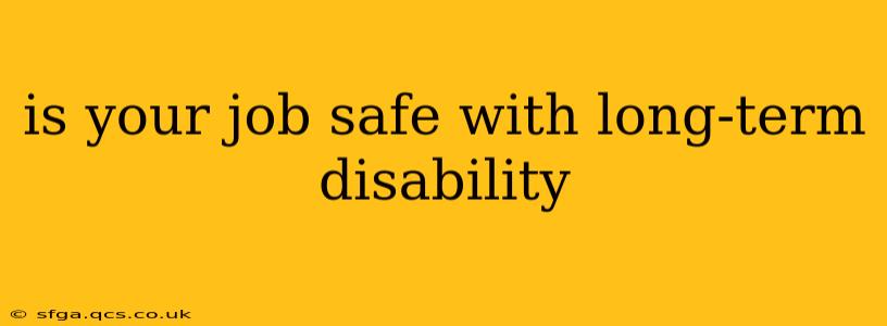 is your job safe with long-term disability
